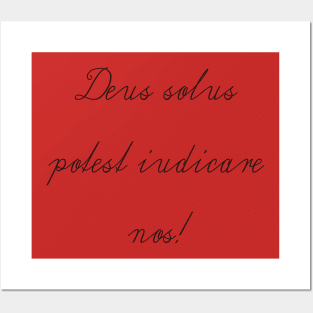 Deus solus potest iudicare nos! Posters and Art